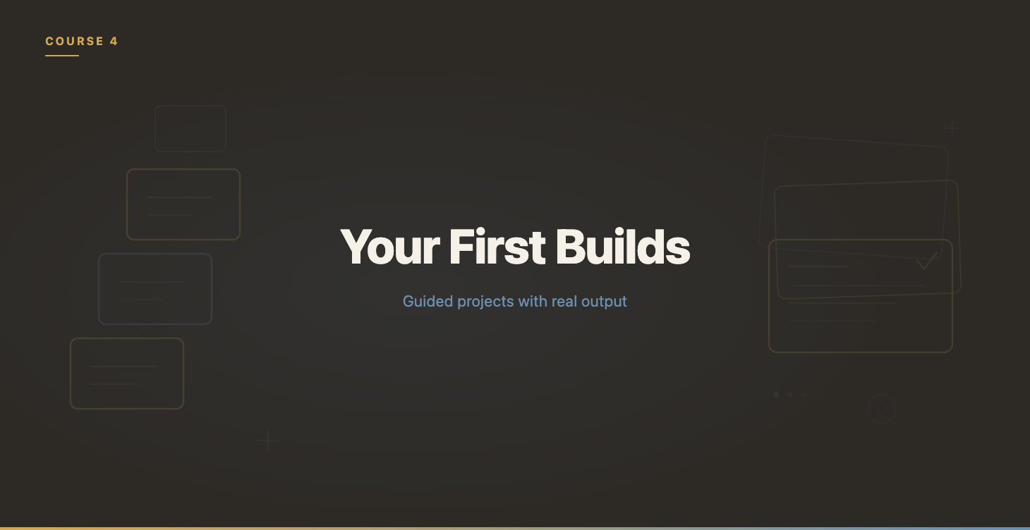 Course 4: Your First Builds